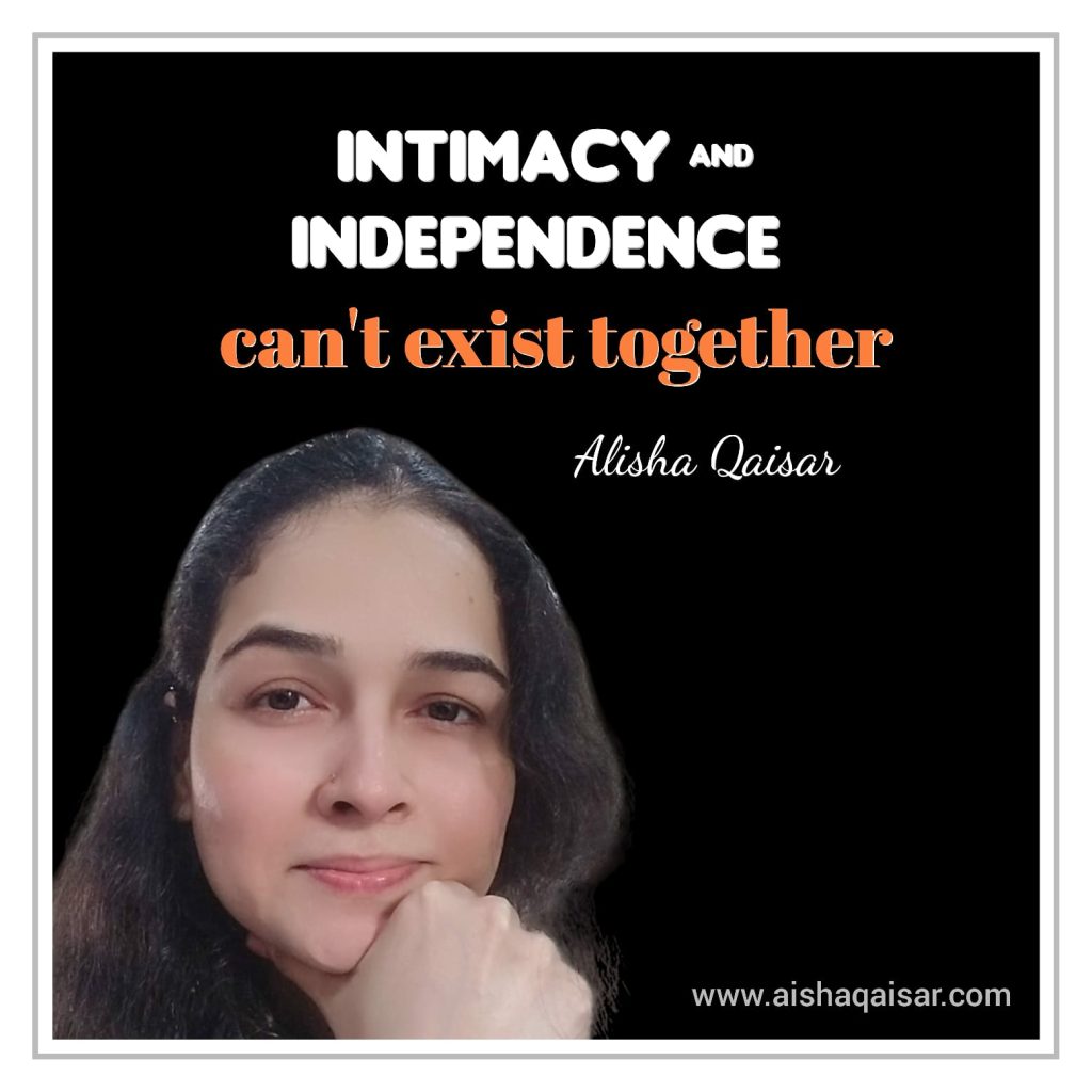 Intimacy and Independence can't exist together